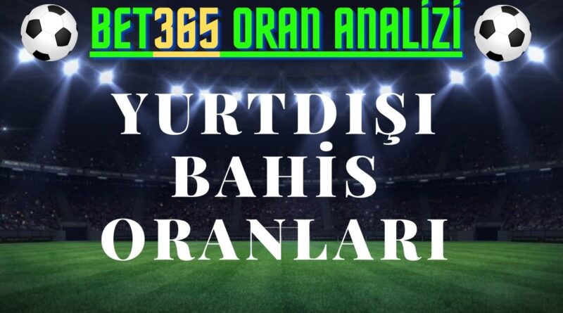 Yurtdışı bahis oranları